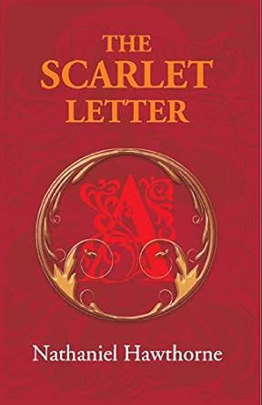 The Scarlet Letter: a Romance