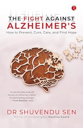 The Fight Against Alzheimer’s: How to Prevent, Cure, Care, and Find Hope