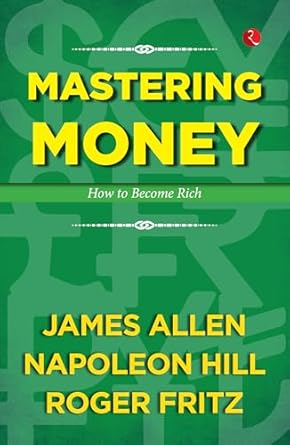 Mastering Money: How to Become Rich