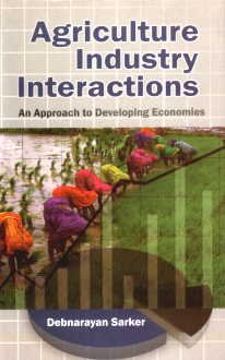Agriculture Industry Inteactions Approach to Developing Economics [Hardcover]