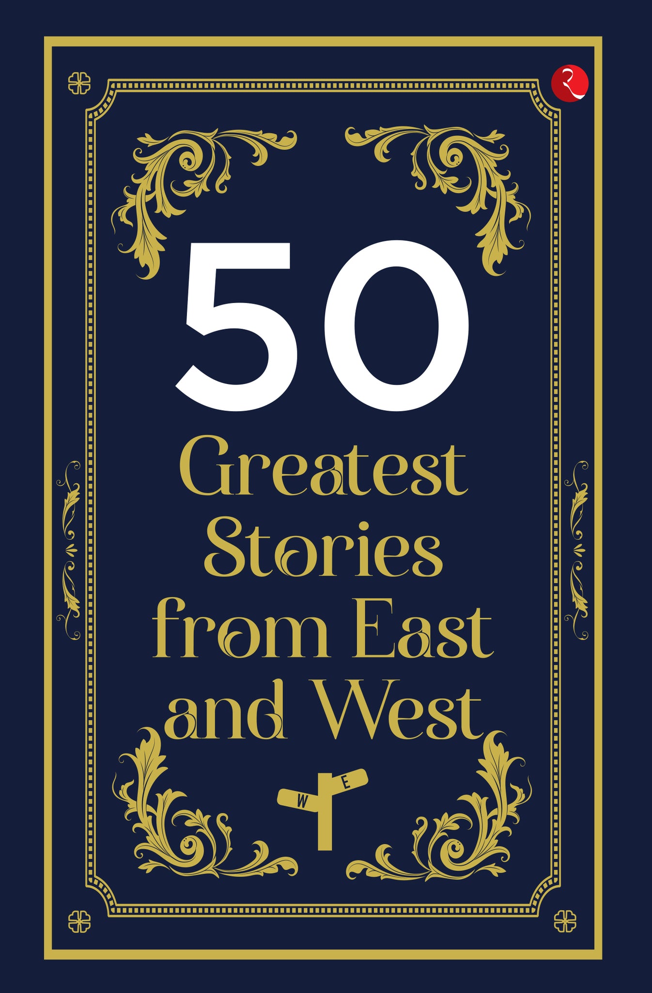 50 Greatest Stories from East and West