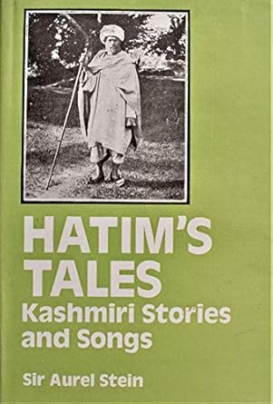 Hatim's Tales: Kashmiri Stories and Songs Recorded with the Assistance of PANDIT GOVIND KAUL [Hardcover]