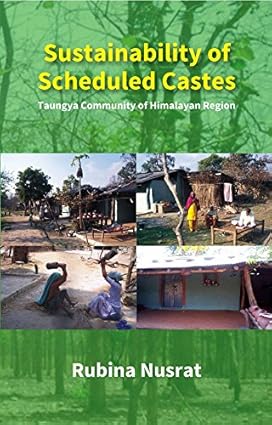 Sustainability of Scheduled Castes: Taungya Community of Himalayan Region [Hardcover]