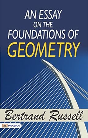 An Essay On the Foundations of Geometry