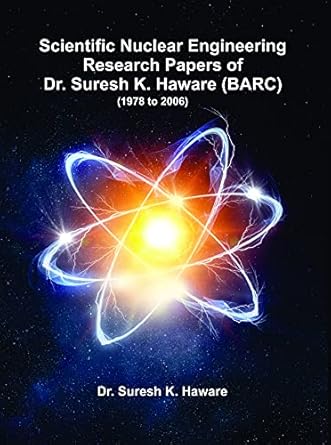 Scientific Nuclear Engineering Research Paper of Dr. Suresh K. Haware (BARC)