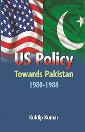 Us Policy Towards Pakistan 1980-1988