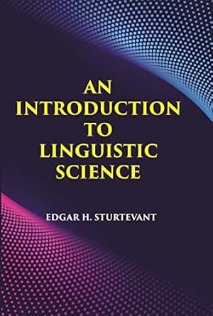 AN INTRODUCTION TO LINGUISTIC SCIENCE