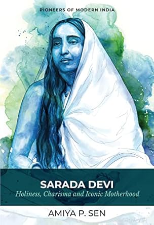 Sarada Devi: Holiness, Charisma and Iconic Motherhood (P.B)