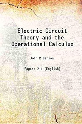 Electric Circuit Theory and the Operational Calculus