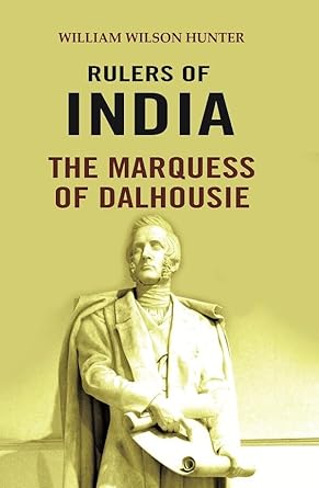 Rulers of India: The Marquess of Dalhousie