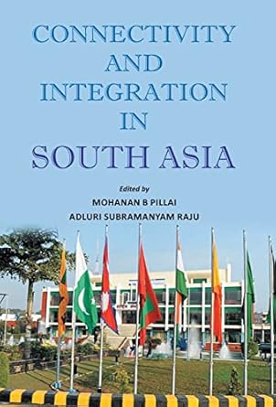 Connectivity and Integration in South Asia [Hardcover]