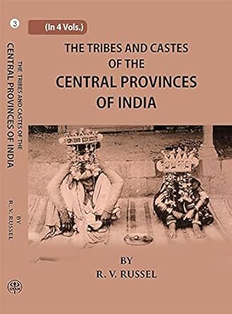The Tribes And Castes Of The Central Provinces Of India Volume Vol. 3rd