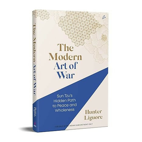 The Modern Art of War: Sun Tzu's Hidden Path to Peace and Wholeness
