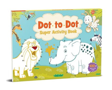 Dot to Dot Super Activity Book : Activity Book for children