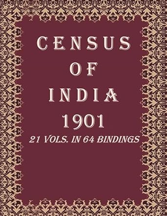 Census of India 1901: India - Administrative volume with appendices
