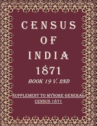 Census of India 1871: Supplement To Mysore General Census 1871