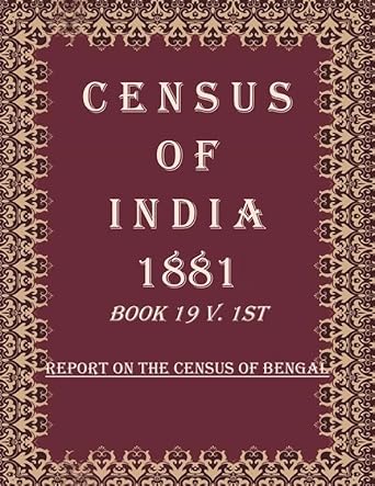 Census of India 1881: Report On The Census Of Bengal