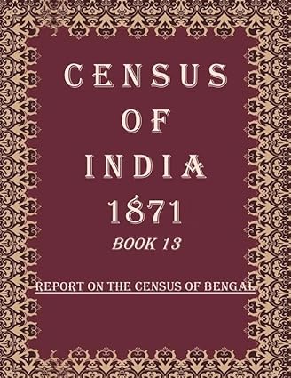 Census of India 1871: Report on The Census of Bengal
