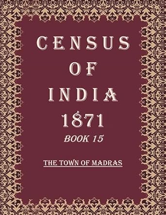 Census of India 1871: The Town of Madras
