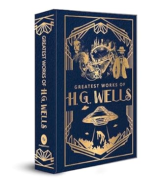 Greatest Works of H.G. Wells (Deluxe Hardbound Edition)