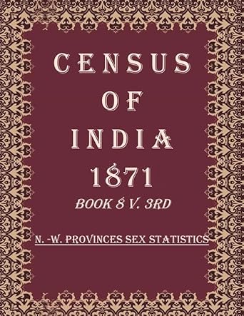 Census of India 1871: N. -W. Provinces Sex Statistics