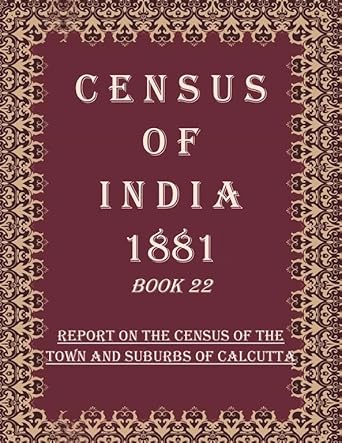 Census of India 1881: Report On The Census Of Assam