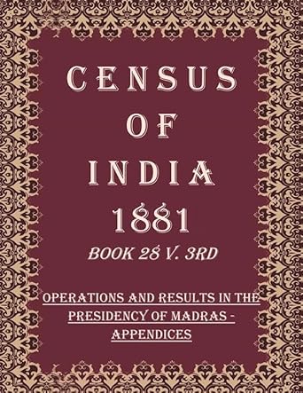 Census of India 1881: Operations and Results in the Presidency of Madras - Final Census Tables-Provincial Series Caste