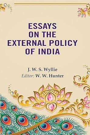 Essays on the External Policy of India