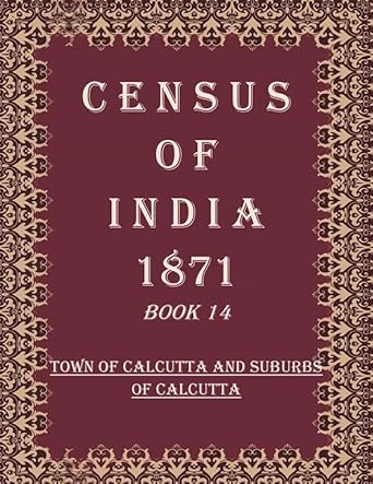 Census of India 1871: Town of Calcutta and Suburbs of Calcutta