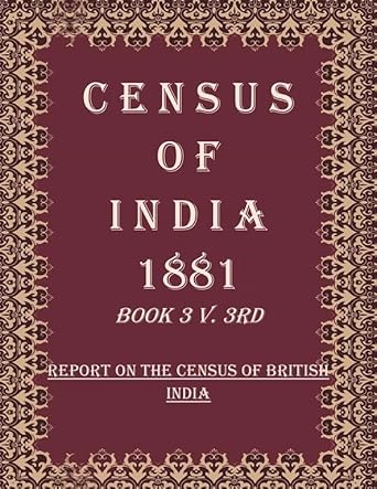 Census of India 1881: Report On The Census Of British India and Statistics of the British-Born Subjects