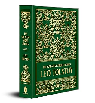 The Greatest Short Stories of Leo Tolstoy (Deluxe Hardbound Edition)