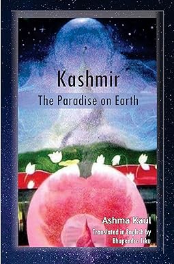 KASHMIR : THE PARADISE ON EARTH
