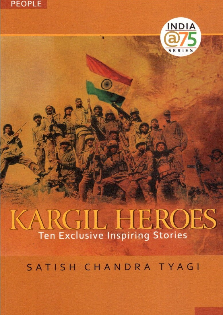 Kargil Heroes Ten Exclusive Inspiring Stories
