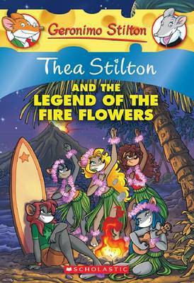 Thea Stilton #15 Thea Stilton and the Legend of the Fire Flowers