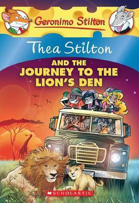 Thea Stilton #17 Thea Stilton and the Journey to the Lions Den