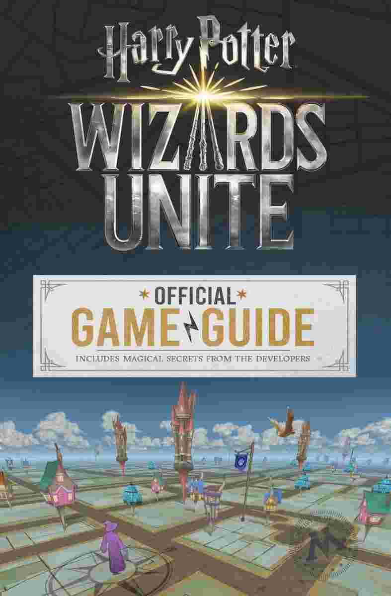 Harry Potter: Wizards Unite: Official Game Guide