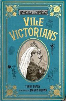 Horrible Histories Ne: Vile Victorians