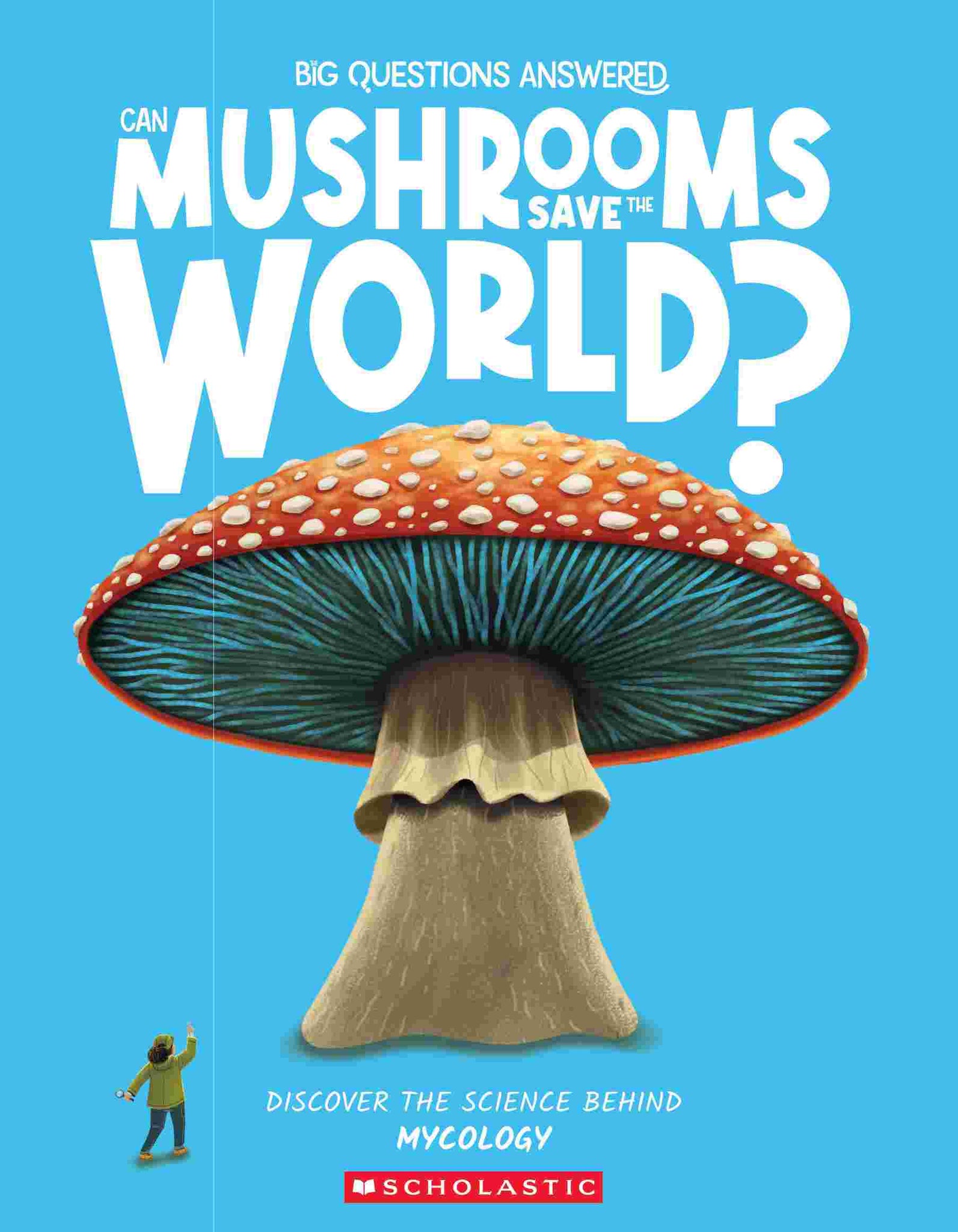 Can Mushrooms Save the World? Mycology