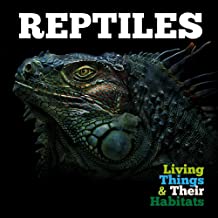 Living Things and Their Habitats: Reptiles