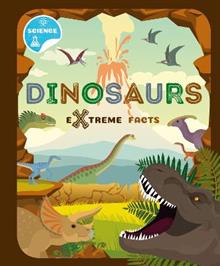 Extreme Facts: Dinosaurs