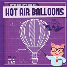 Pigs Might Fly: Hot Air Balloons