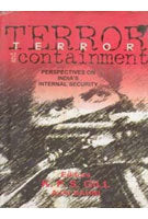 Terror and Containment Perspectives of India's InternalSecurity