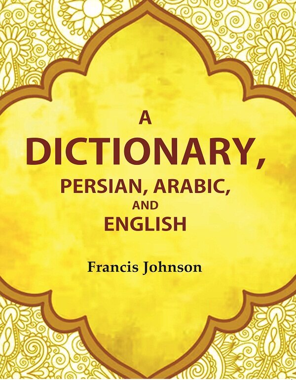 A Dictionary, Persian, Arabic, and English