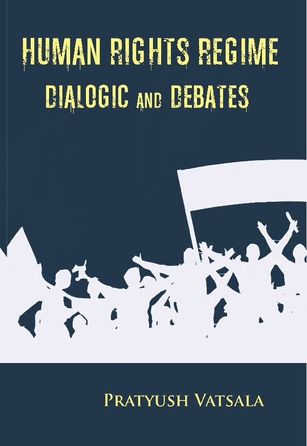 Human Rights Regime Dialogic and Debates