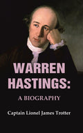 Warren Hastings: A Biography