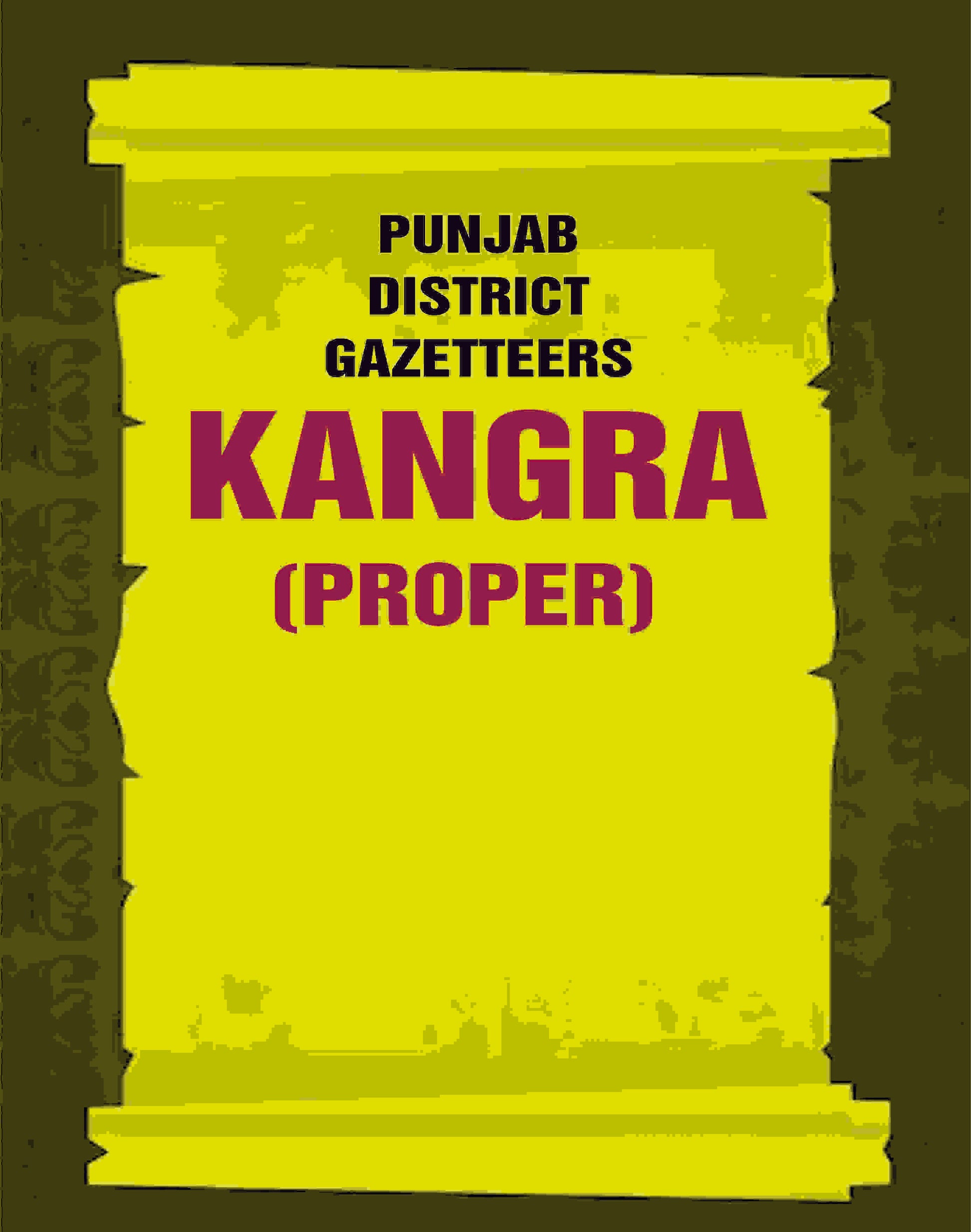 Punjab District Gazetteers: Kangra (Proper)