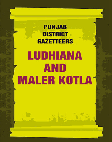 Punjab District Gazetteers: Ludhiana and Maler Kotla