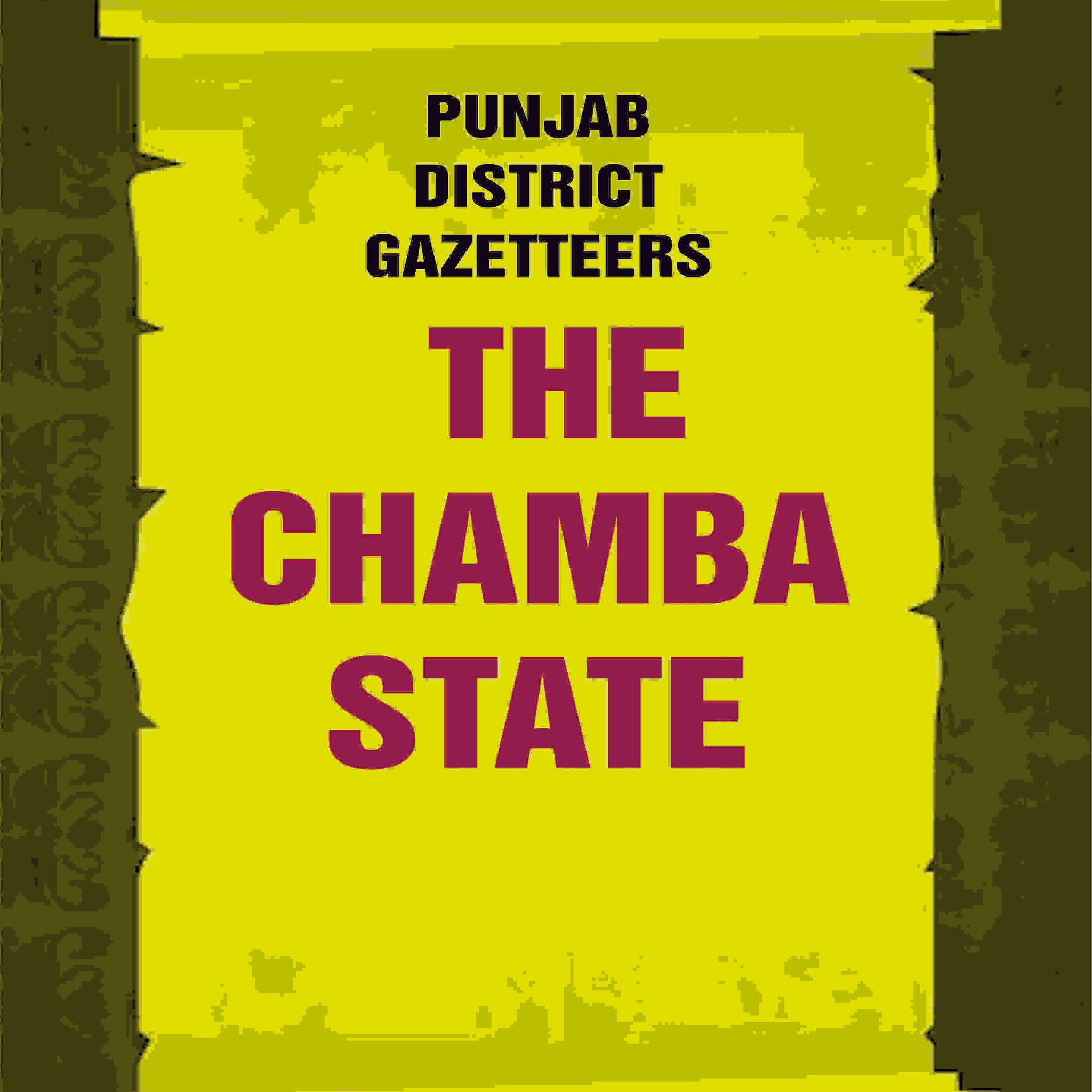 Punjab District Gazetteers: The Chamba State