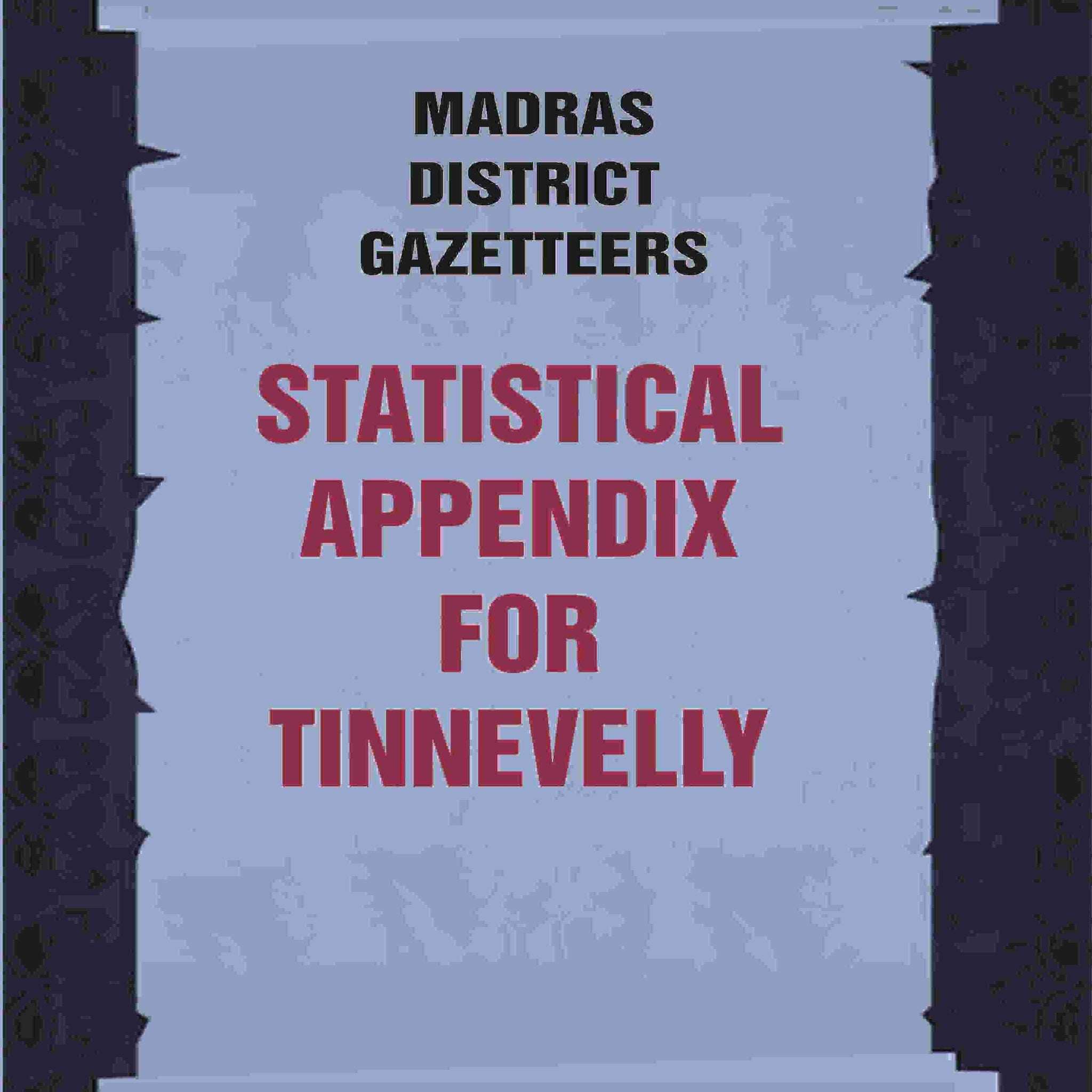 Madras District Gazetteers: Statistical Appendix For Tinnevelly