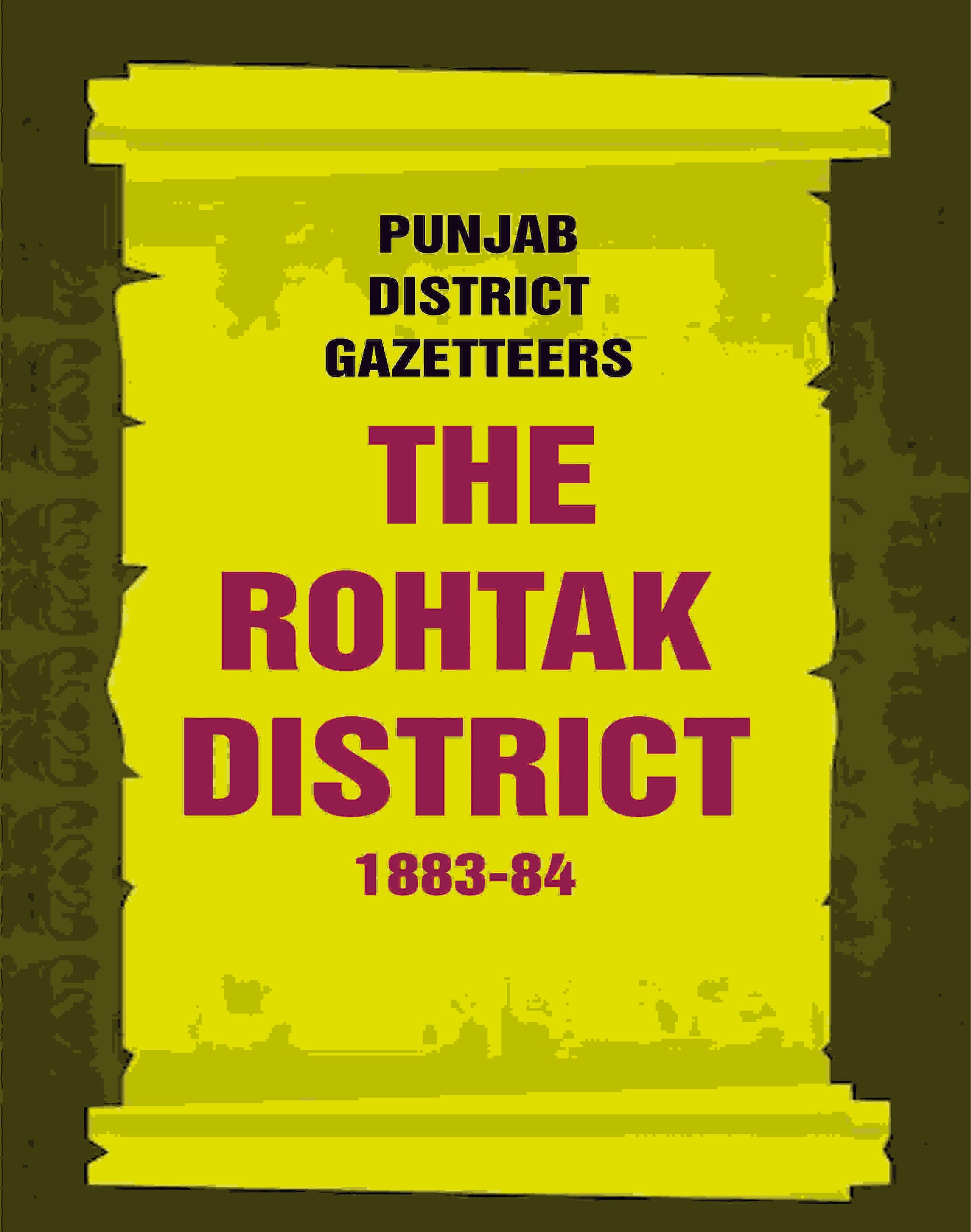 Punjab District Gazetteers: The Rohtak District 1883-84